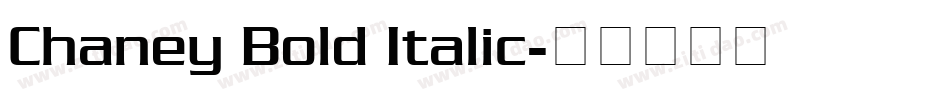 Chaney Bold Italic字体转换